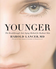 Title: Younger: The Breakthrough Anti-Aging Method for Radiant Skin, Author: Harold Lancer