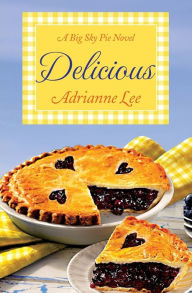 Title: Delicious (Big Sky Pie Series #2), Author: Adrianne Lee