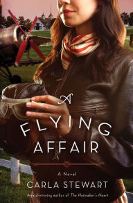 Title: A Flying Affair: A Novel, Author: Carla Stewart