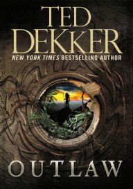 Title: Outlaw, Author: Ted Dekker