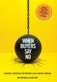 Title: When Buyers Say No: Essential Strategies for Keeping a Sale Moving Forward, Author: Tom Hopkins