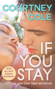Title: If You Stay (Beautifully Broken Series #1), Author: Courtney Cole