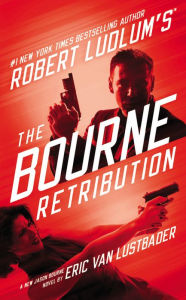 Title: Robert Ludlum's The Bourne Retribution (Bourne Series #11), Author: Eric Van Lustbader