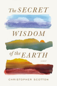 Download books google The Secret Wisdom of the Earth 9781455551910