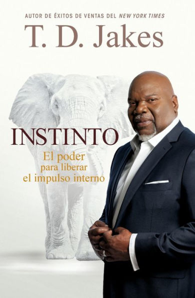 Instinto: El Poder para Liberar el Impulso Interno (Instinct: The Power to Unleash Your Inborn Drive)