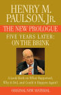 FIVE YEARS LATER: On the Brink -- THE NEW PROLOGUE: A Look Back Five Years Later on What Happened, Why it Did, and Could it Happen Again?