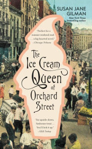 Title: The Ice Cream Queen of Orchard Street: A Novel, Author: Susan Jane Gilman