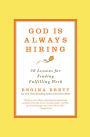 God Is Always Hiring: 50 Lessons for Finding Fulfilling Work