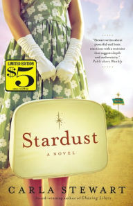 Title: Stardust: A Novel, Author: Carla Stewart