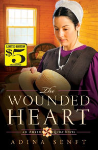 Title: The Wounded Heart (Amish Quilt Series #1), Author: Adina Senft