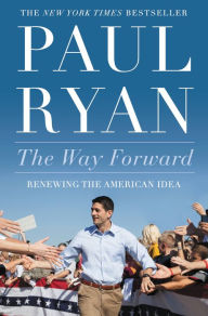 Title: The Way Forward: Renewing the American Idea, Author: Paul Ryan
