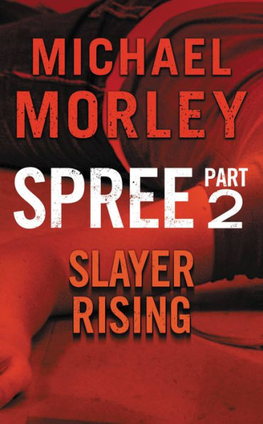 Spree: Slayer Rising: Part Two