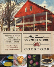 Title: The Vermont Country Store Cookbook: Recipes, History, and Lore from the Classic American General Store, Author: Andrea Diehl