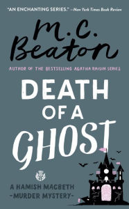 Title: Death of a Ghost (Hamish Macbeth Series #32), Author: M. C. Beaton