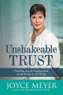 Unshakeable Trust: Find the Joy of Trusting God at All Times, in All Things