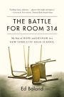 The Battle for Room 314: My Year of Hope and Despair in a New York City High School