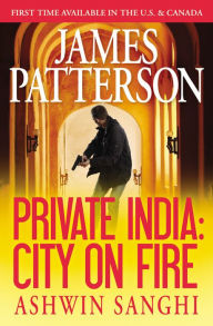 Title: Private India: City on Fire, Author: James Patterson