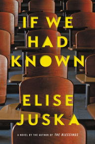 Title: If We Had Known, Author: Elise Juska