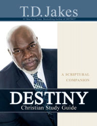 Title: Destiny Christian Study Guide: A Scriptural Companion, Author: T. D. Jakes