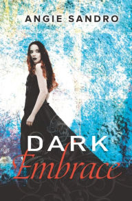Title: Dark Embrace, Author: Angie Sandro