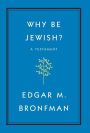 Why Be Jewish?: A Testament