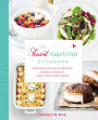 The I Heart Naptime Cookbook: More Than 100 Easy & Delicious Recipes to Make in Less Than One Hour