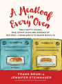 A Meatloaf in Every Oven: Two Chatty Cooks, One Iconic Dish and Dozens of Recipes - from Mom's to Mario Batali's