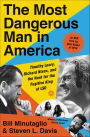 Most Dangerous Man in America: Timothy Leary, Richard Nixon and the Hunt for the Fugitive King of LSD