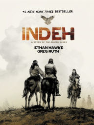 Title: Indeh: A Story of the Apache Wars, Author: Ethan Hawke
