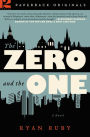 The Zero and the One: A Novel