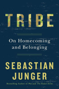 Download english book pdf Tribe: On Homecoming and Belonging in English by Sebastian Junger 9781455566389 iBook