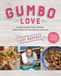 Gumbo Love: Recipes for Gulf Coast Cooking, Entertaining, and Savoring the Good Life