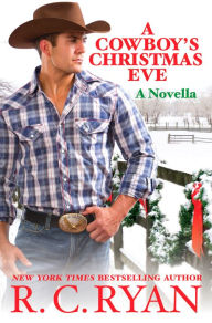 Title: A Cowboy's Christmas Eve, Author: R. C. Ryan