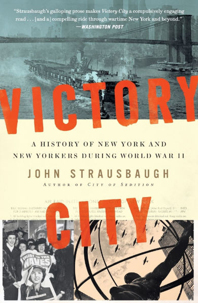 Victory City: A History of New York and Yorkers during World War II