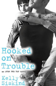 Title: Hooked on Trouble, Author: Kelly Siskind