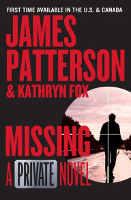 Title: Missing: A Private Novel, Author: James Patterson