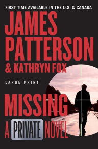 Title: Missing: A Private Novel, Author: James Patterson