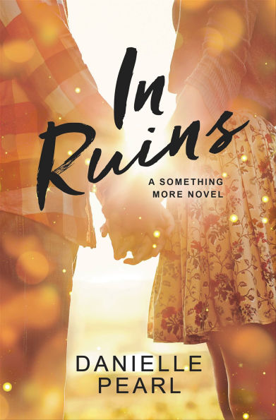 In Ruins: A Something More Novel