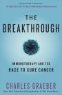 The Breakthrough: Immunotherapy and the Race to Cure Cancer