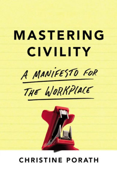 Mastering Civility: A Manifesto for the Workplace