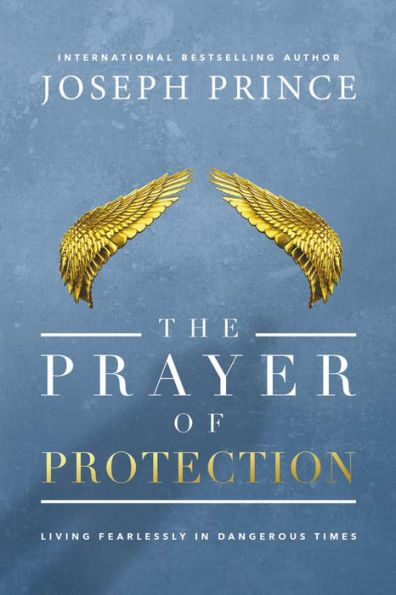 The Prayer of Protection: Living Fearlessly Dangerous Times