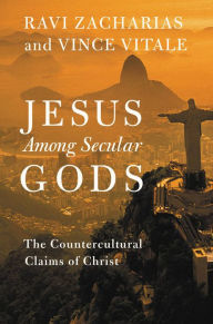 Title: Jesus Among Secular Gods: The Countercultural Claims of Christ, Author: Ravi Zacharias