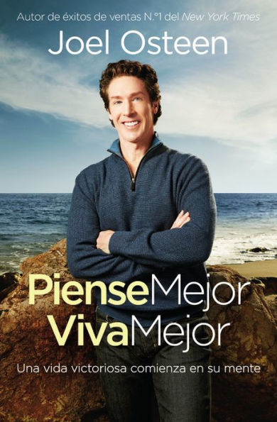 Piense Mejor, Viva Mejor: Una vida victoriosa comienza en su mente (Think Better, Live Better) (Spanish-language Edition)