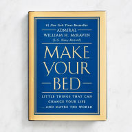 Make Your Bed: Little Things That Can Change Your Life...And Maybe the World