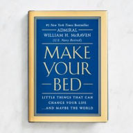 Title: Make Your Bed: Little Things That Can Change Your Life...And Maybe the World, Author: William H. McRaven