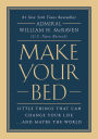 Make Your Bed: Little Things That Can Change Your Life...And Maybe the World