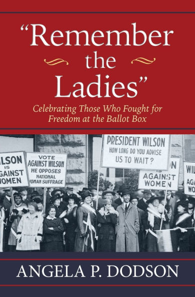 Remember the Ladies: Celebrating Those Who Fought for Freedom at Ballot Box