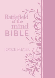 Title: Battlefield of the Mind Bible: Renew Your Mind through the Power of God's Word, Author: Joyce Meyer
