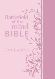 Battlefield of the Mind Bible: Renew Your Mind through the Power of God's Word