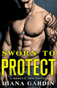 Title: Sworn to Protect, Author: Diana Gardin